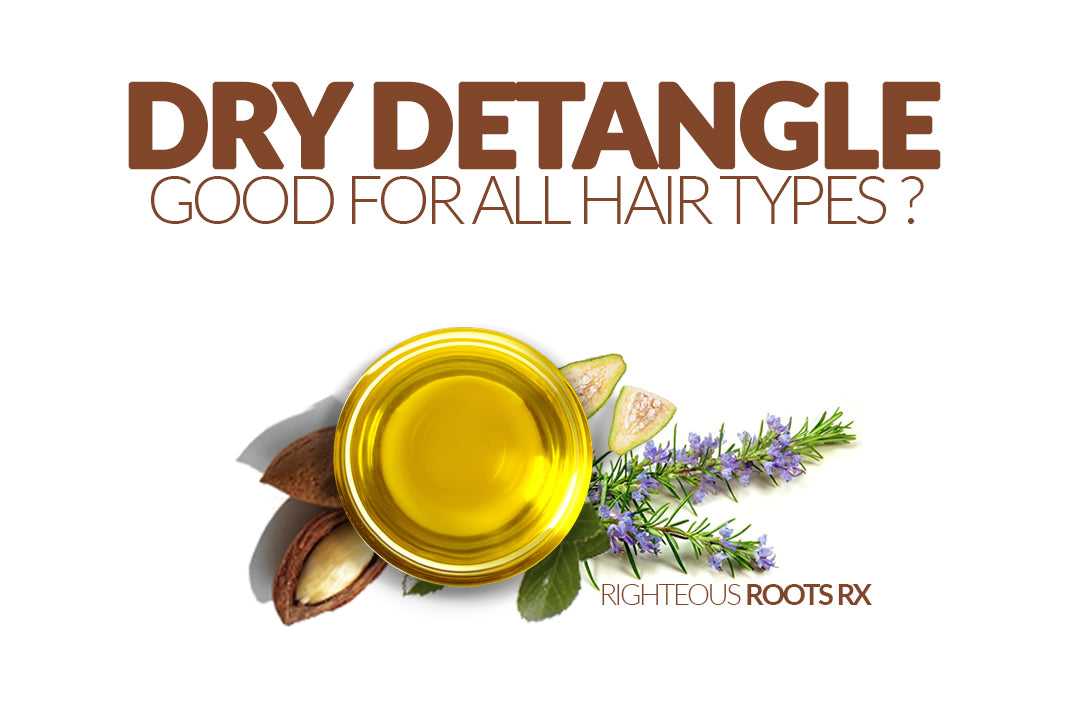 DRY DETANGLING GOOD FOR ALL HAIR TYPES OR NAH?