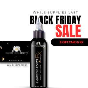 E-Gift Card & Righteous Roots Rx Black Friday Blowout